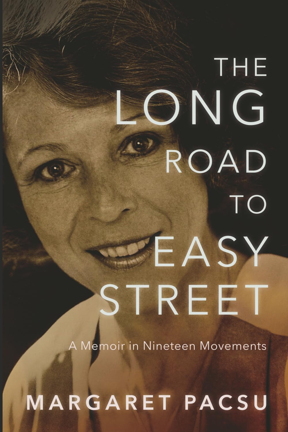 The Long Road to Easy Street: A Memoir In Nineteen Movements