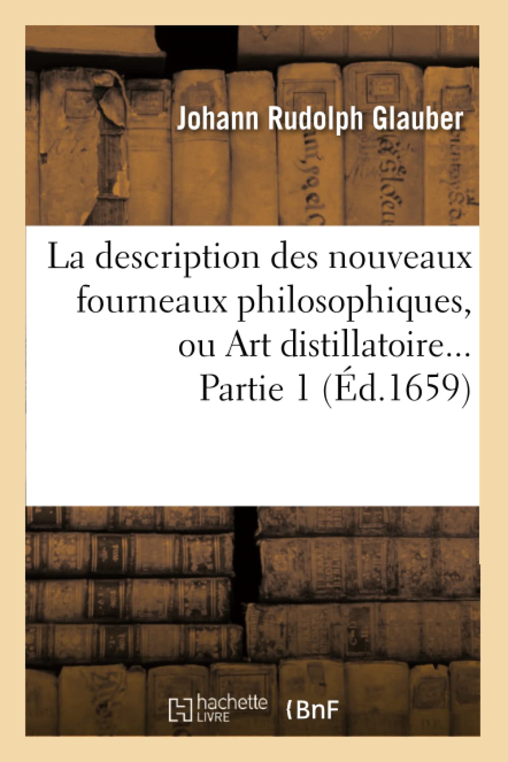 La Description Des Nouveaux Fourneaux Philosophiqu