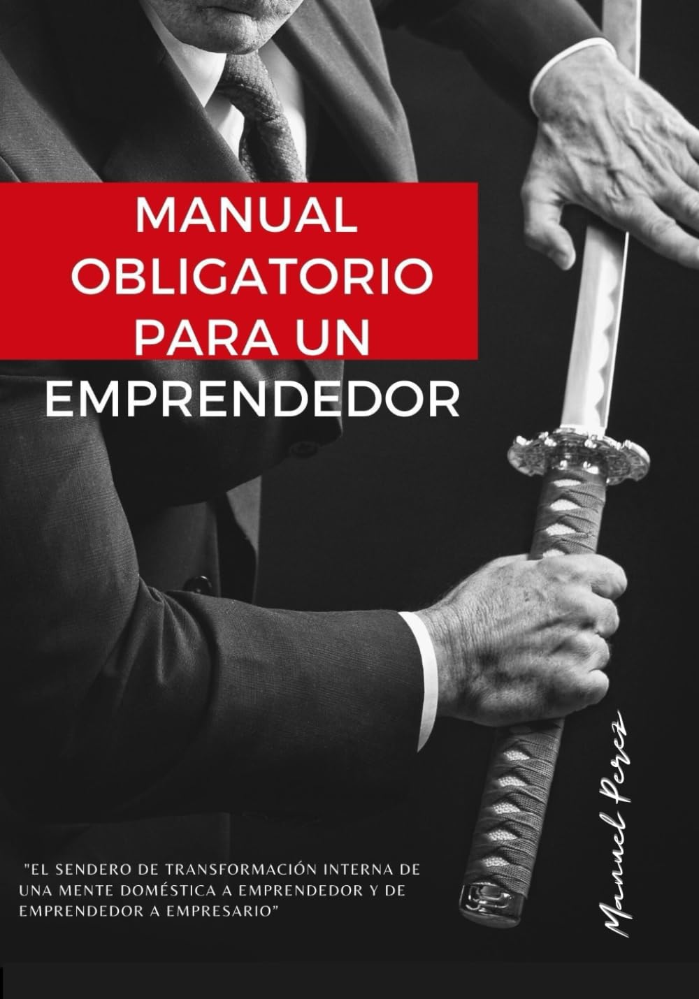 Manual Obligatorio para un Emprendedor (Spanish Edition)