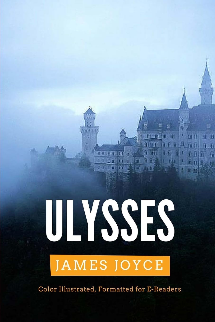Ulysses: Color Illustrated, Formatted for E-Readers (Unabridged Version)