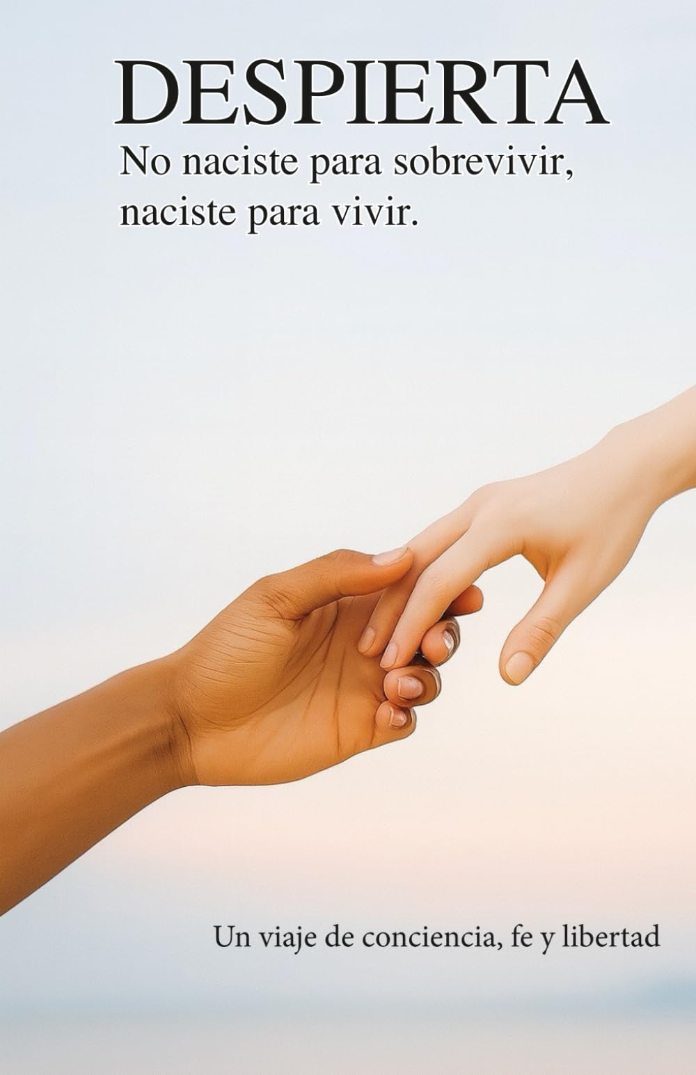 DESPIERTA: No Naciste para sobrevivir, Naciste para vivir