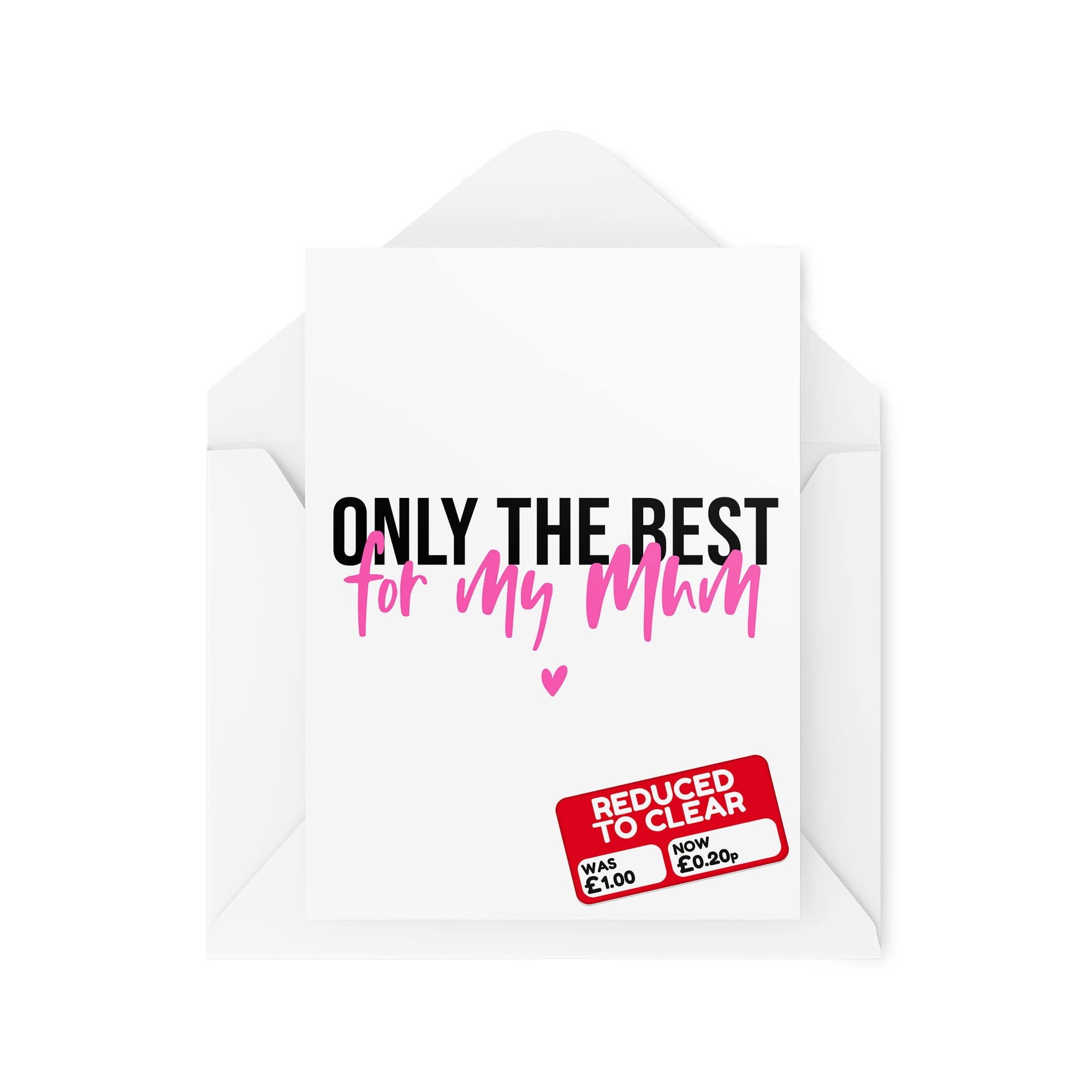Funny Novelty Greeting Cards | Only The Best For My Mum | Birthday Mother's Day Mum Mother Mummy From Son From Daughter Funny Joke | CBH1208