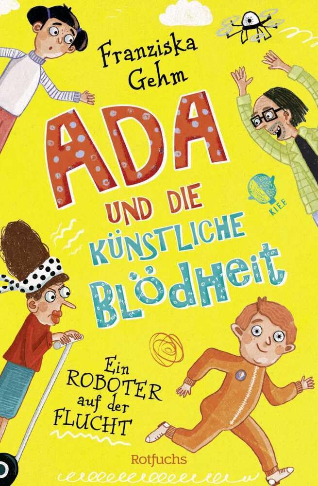 Ada und die Künstliche Blödheit - Ein Roboter auf der Flucht: Lustige Kinderbuchreihe ab 10 Jahren