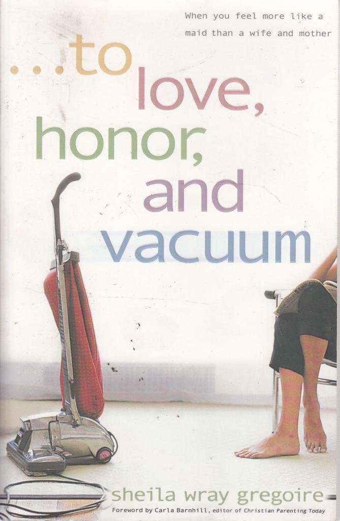 To Love, Honor, and Vacuum When You Feel More Like