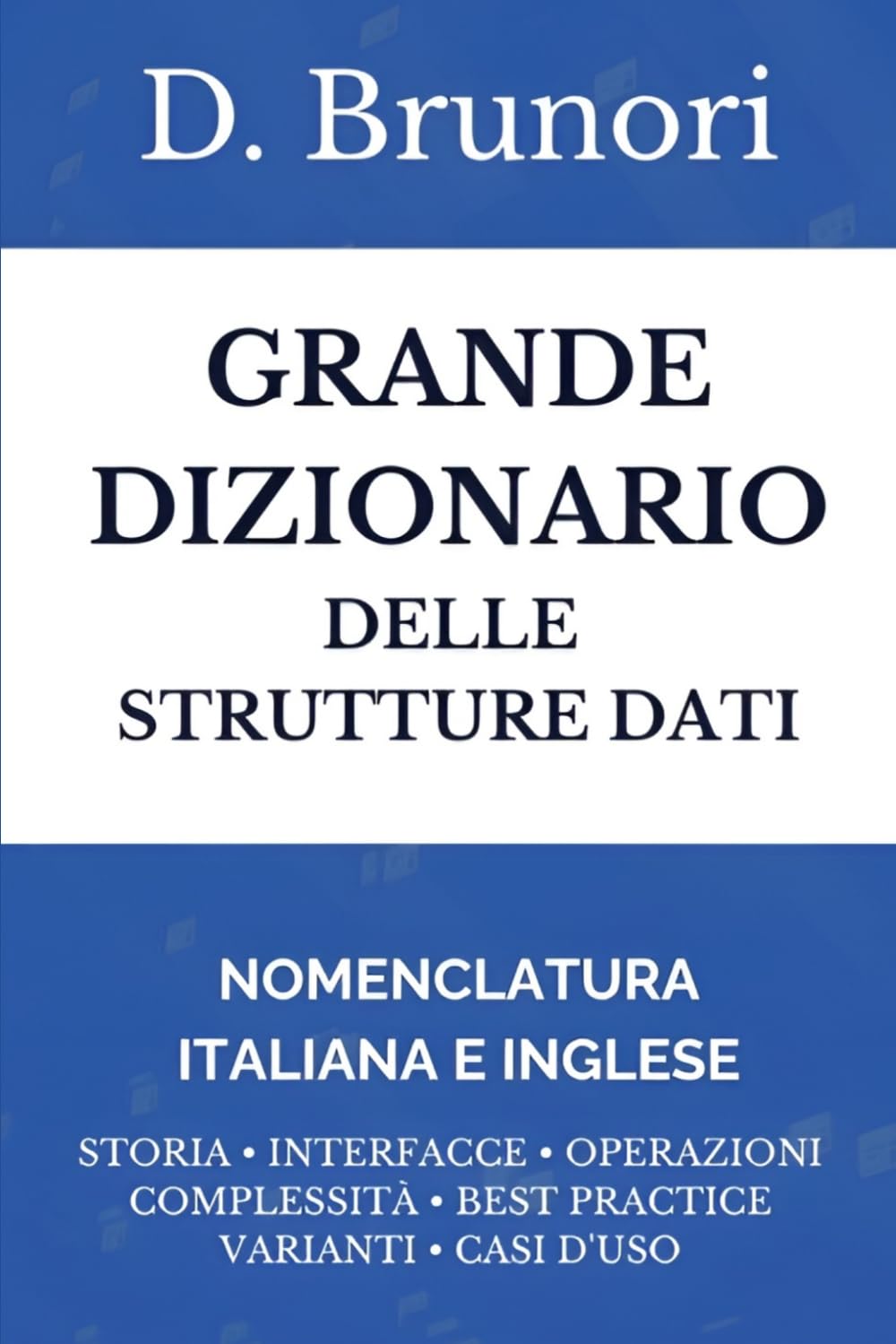 Grande Dizionario delle Strutture Dati: Una guida completa dalla A alla Z