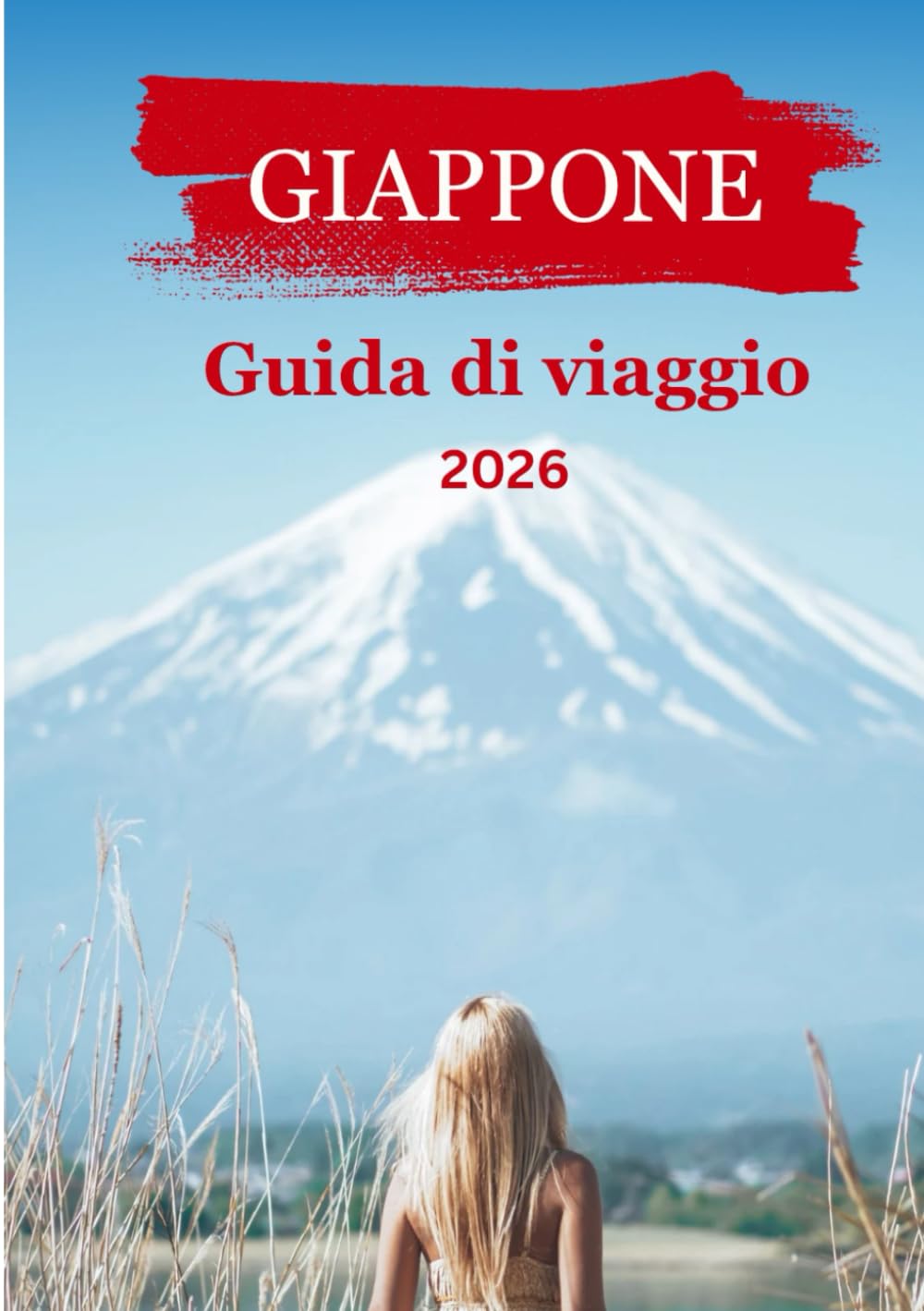 Guida turistica del Giappone 2026: “Scopri il vero Giappone: storia antica, natura mozzafiato e consigli di viaggio per il futuro”