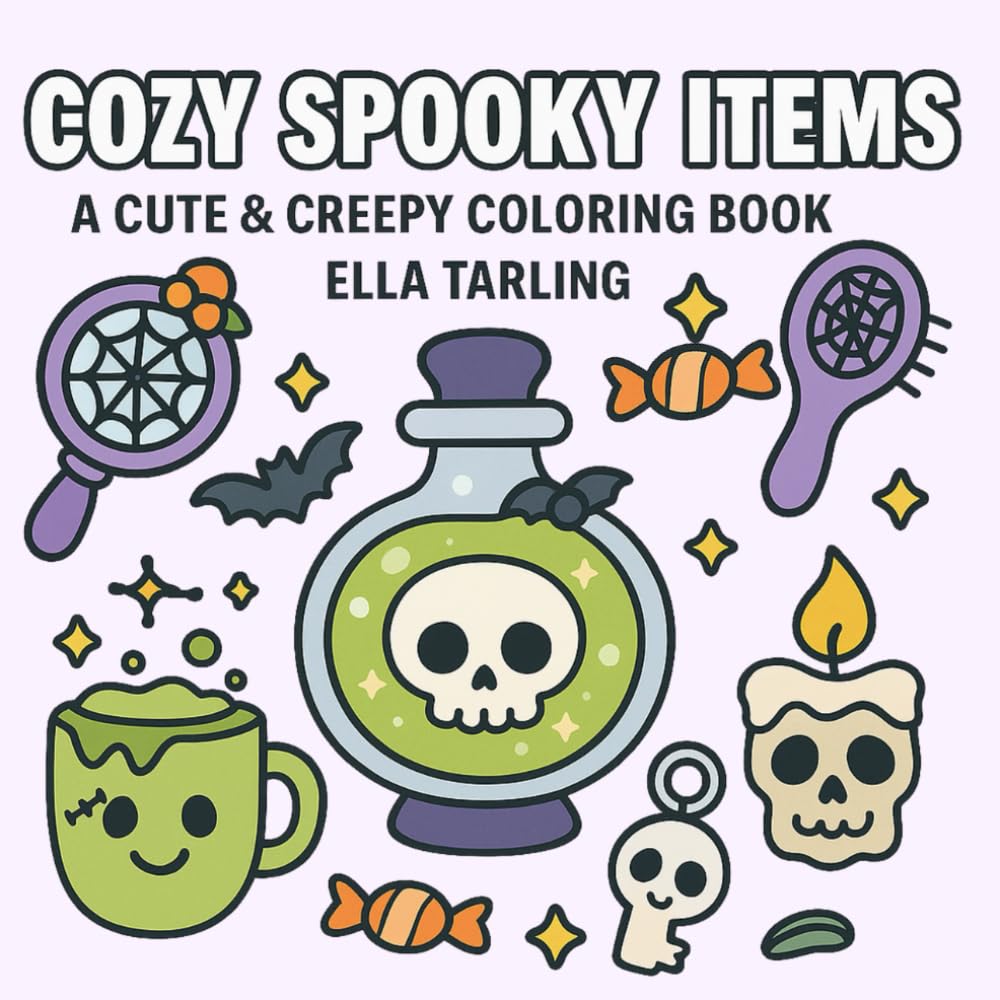 Cozy Spooky Items – A Cute & Creepy Coloring Book for Kids & Adults: Whimsical Pages of Sweet Spookiness – Bold Outlines, Adorable Objects & Relaxing Fun (Cozy Spooky Coloring Books)