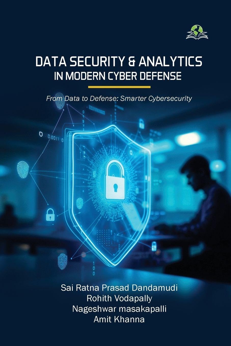 Data Security and Analytics in Modern Cyber Defense: Smarter Cybersecurity