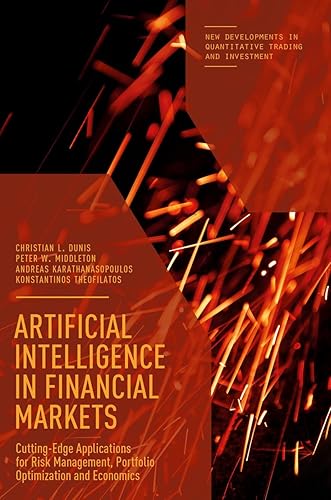 Artificial Intelligence in Financial Markets: Cutting Edge Applications for Risk Management, Portfolio Optimization and Economics (New Developments in Quantitative Trading and Investment)