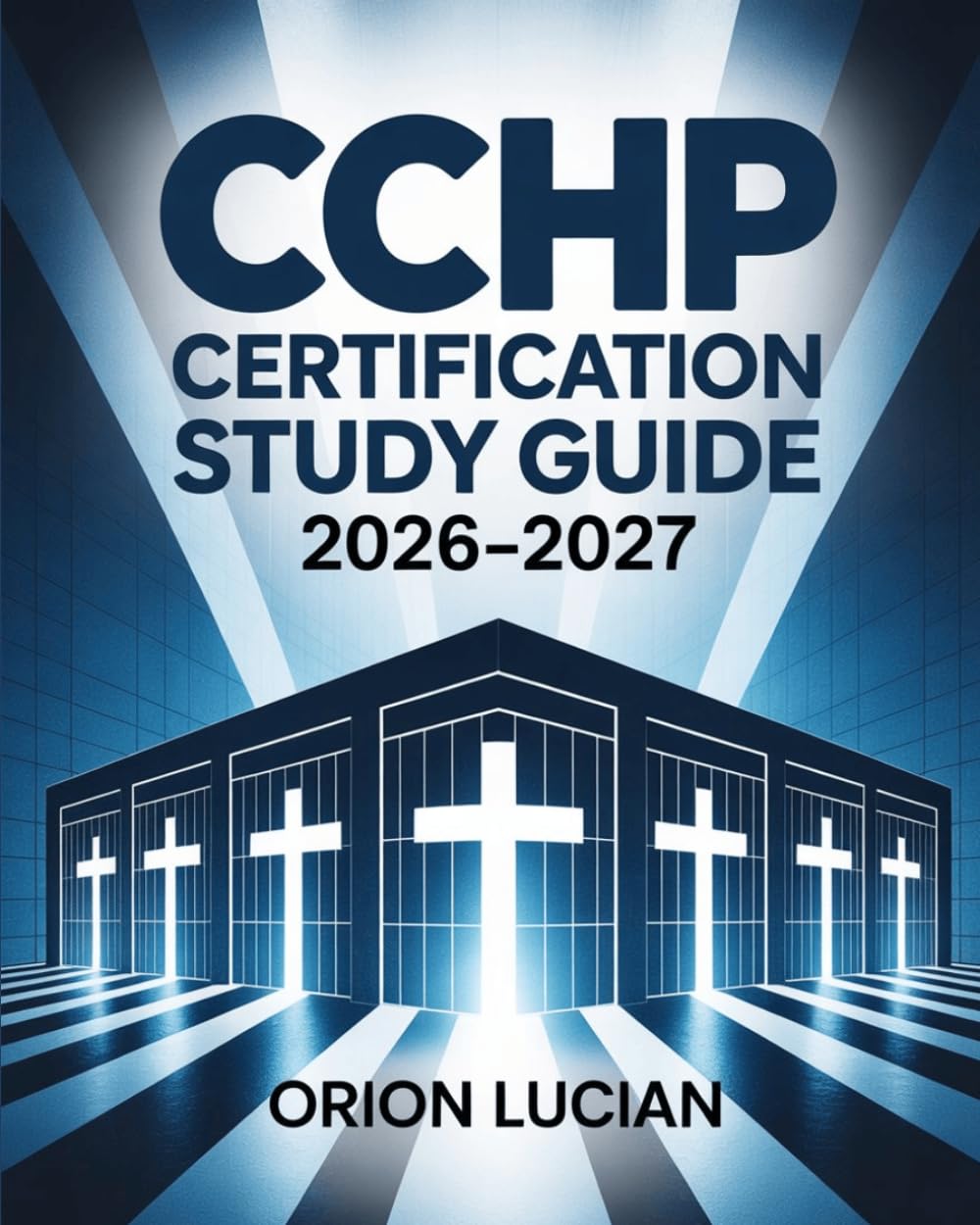 CCHP Certification Study Guide 2026–2027: Comprehensive Exam Prep with Practice Questions and Proven Strategies for Healthcare Compliance Mastery