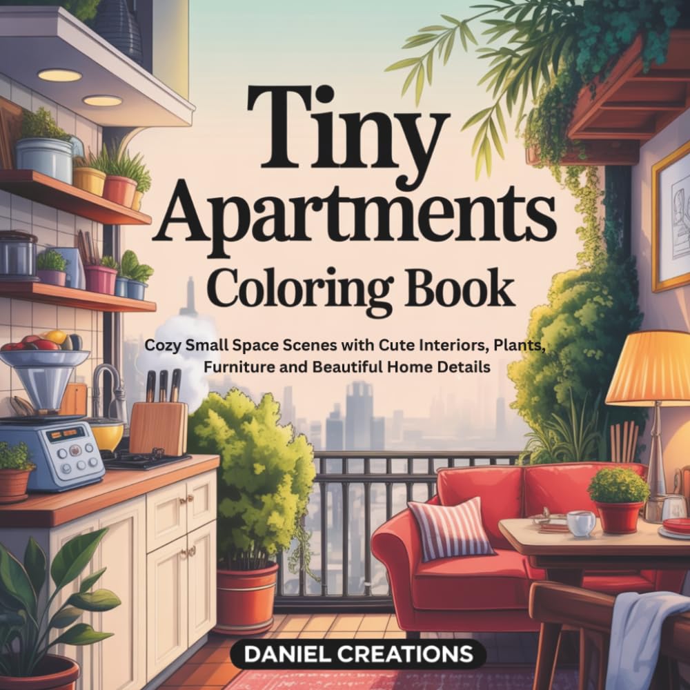 Tiny Apartments Coloring Book: Cozy Small Space Scenes with Cute Interiors, Plants, Furniture and Beautiful Home Details