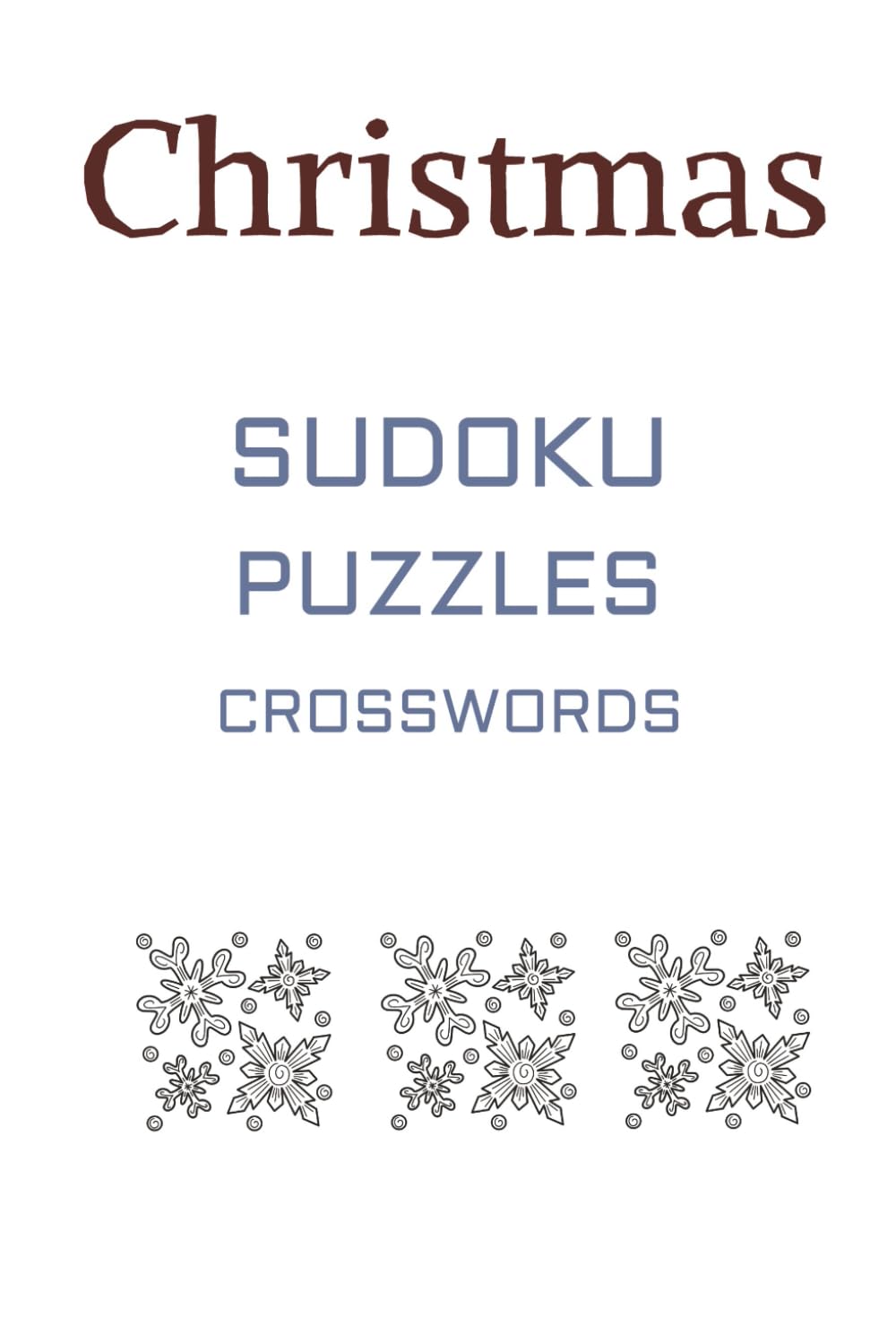 Christmas Puzzles Crosswords Sudoku Book: A funbook containing multiple puzzles, crosswords & sudoku games.