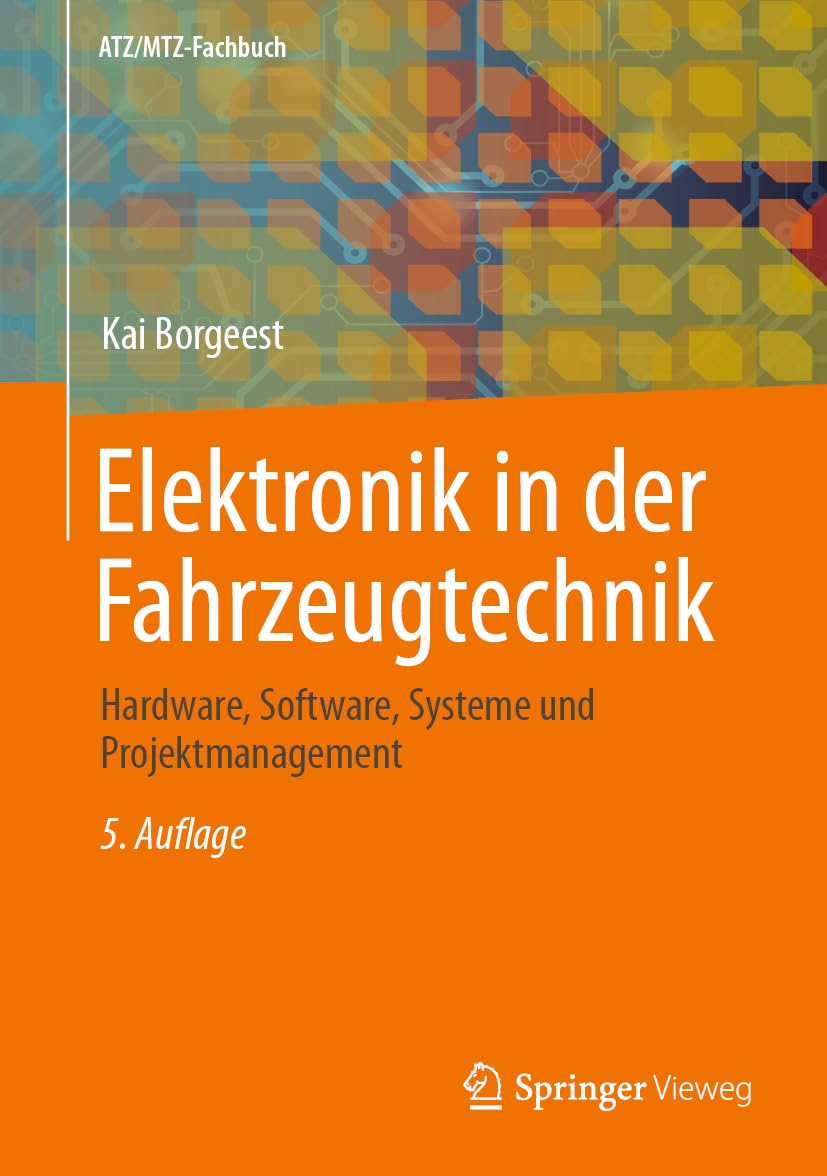 Elektronik in der Fahrzeugtechnik: Hardware, Software, Systeme und Projektmanagement (ATZ/MTZ-Fachbuch)