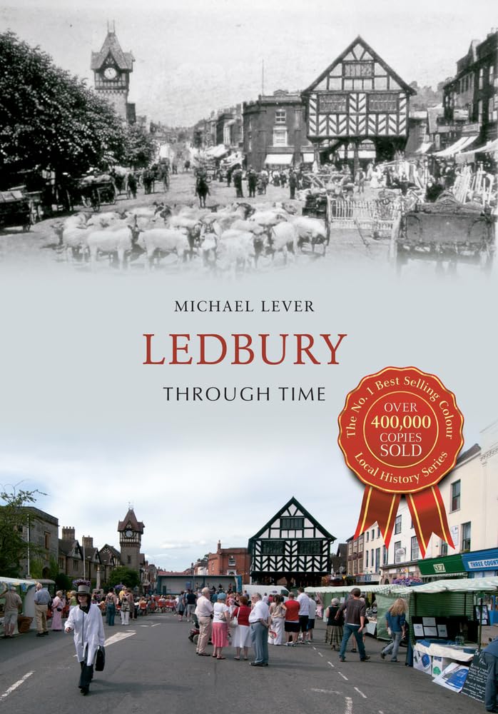 Ledbury Through Time by Michael Lever (Paperback Book)
