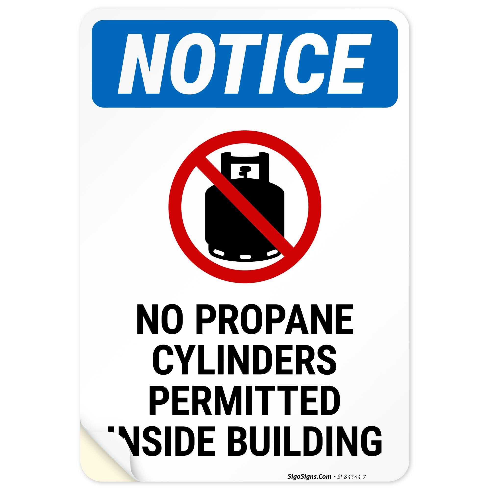 Notice No Propane Cylinders Permitted Inside Building Sign, 10x7 Inches, 4 Mil Vinyl Decal Stickers Weather Resistant, Made in USA by Sigo Signs