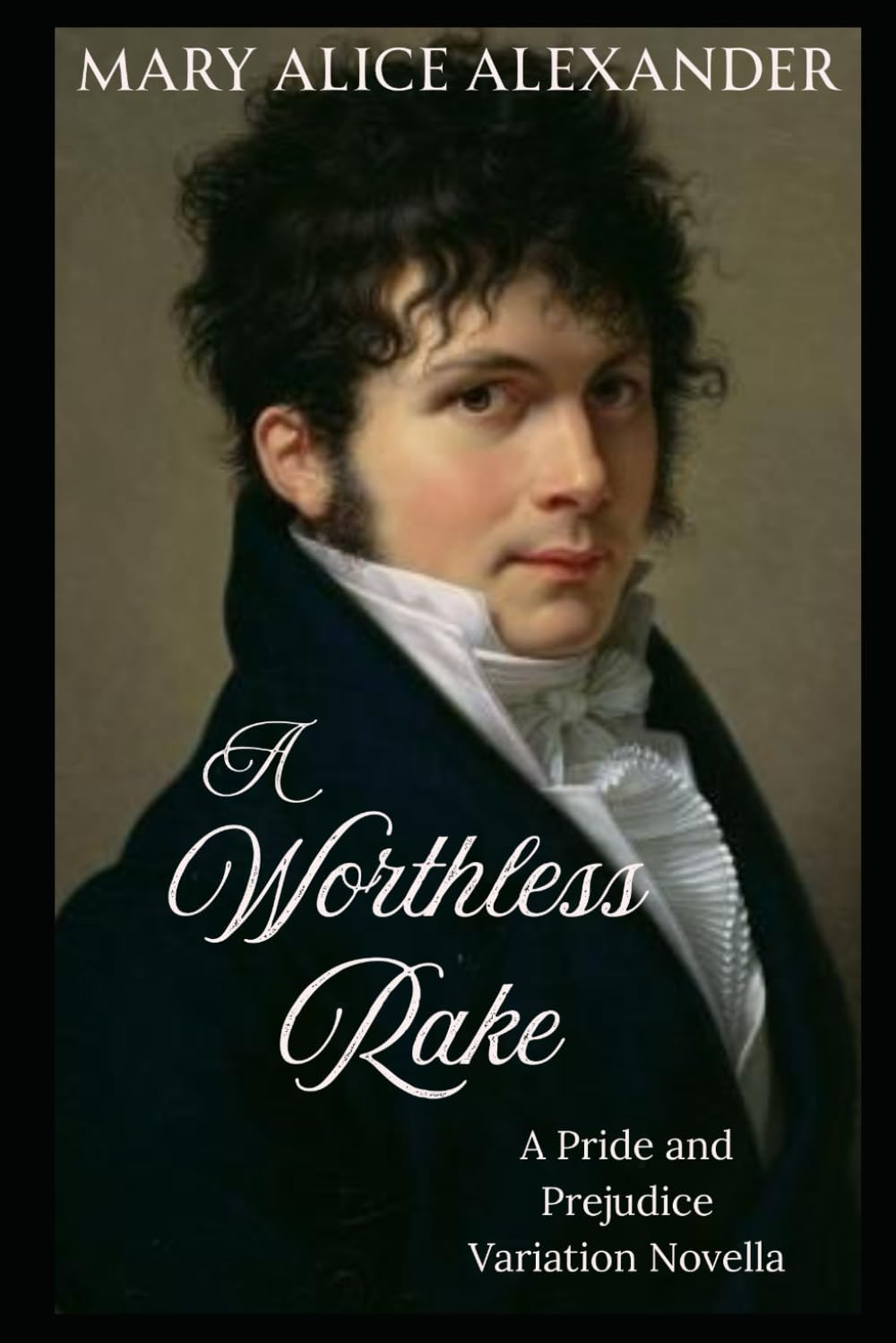 A Worthless Rake: A Pride and Prejudice Variation Novella