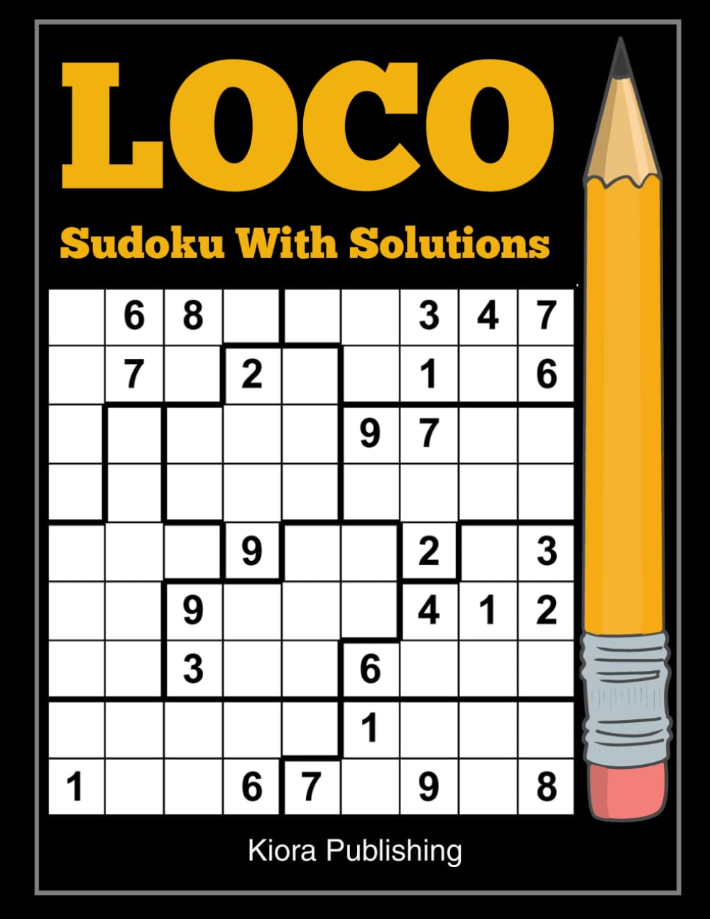 Loco Sudoku with Solutions: jigsaw Sudoku Puzzles (jigsaw Sudoku Puzzles Series)
