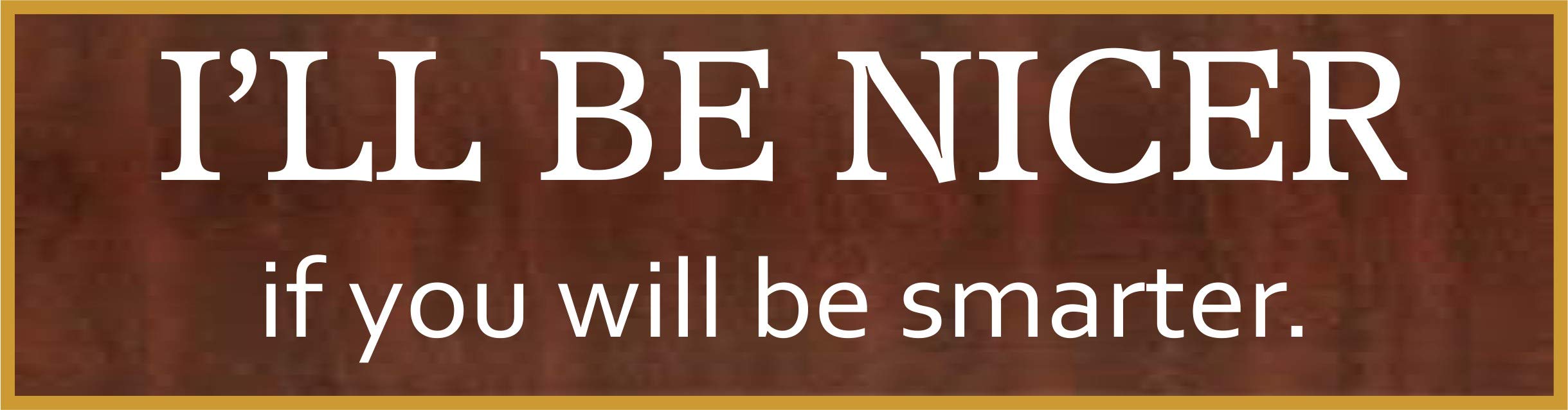 I Will Be Nicer Name Plate, Funny Name Plate, Funny Name Signs, Name Plate, Custom Name Plate, Desk Name Plate, Office Name Plate, Name Tag, Sign Plate, Name Plates Custom-N15