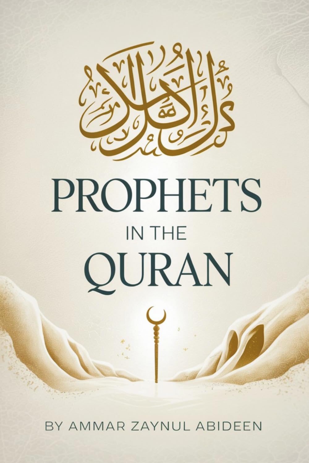 Prophets In The Quran: Transform Your Faith with Inspiring Stories and Daily Lessons Designed to Help Youth Build Strong Character, Confidence, and a Deeper Connection to Islam