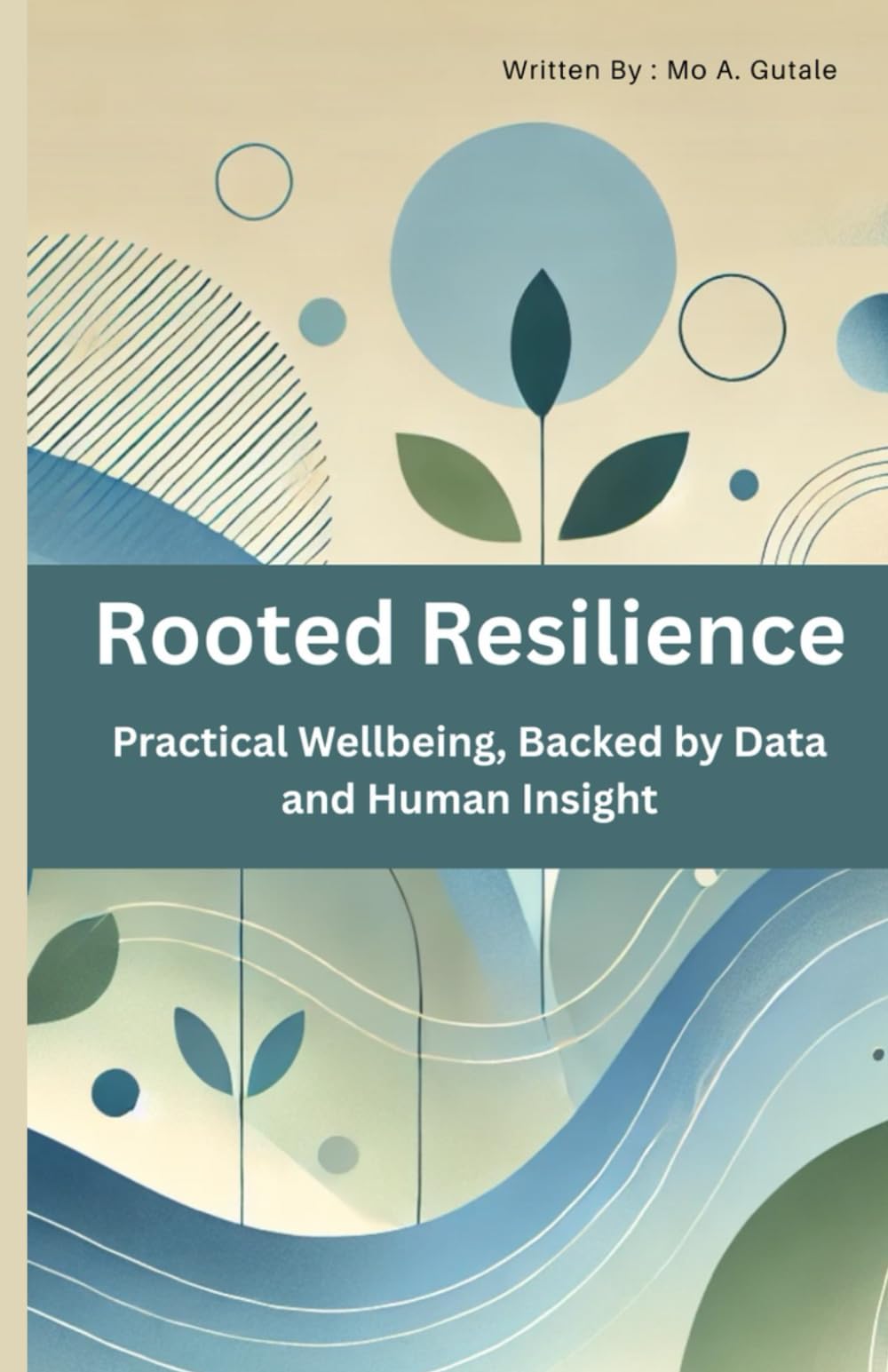 Rooted Resilience: Practical Wellbeing, Backed by Data and Human Insight