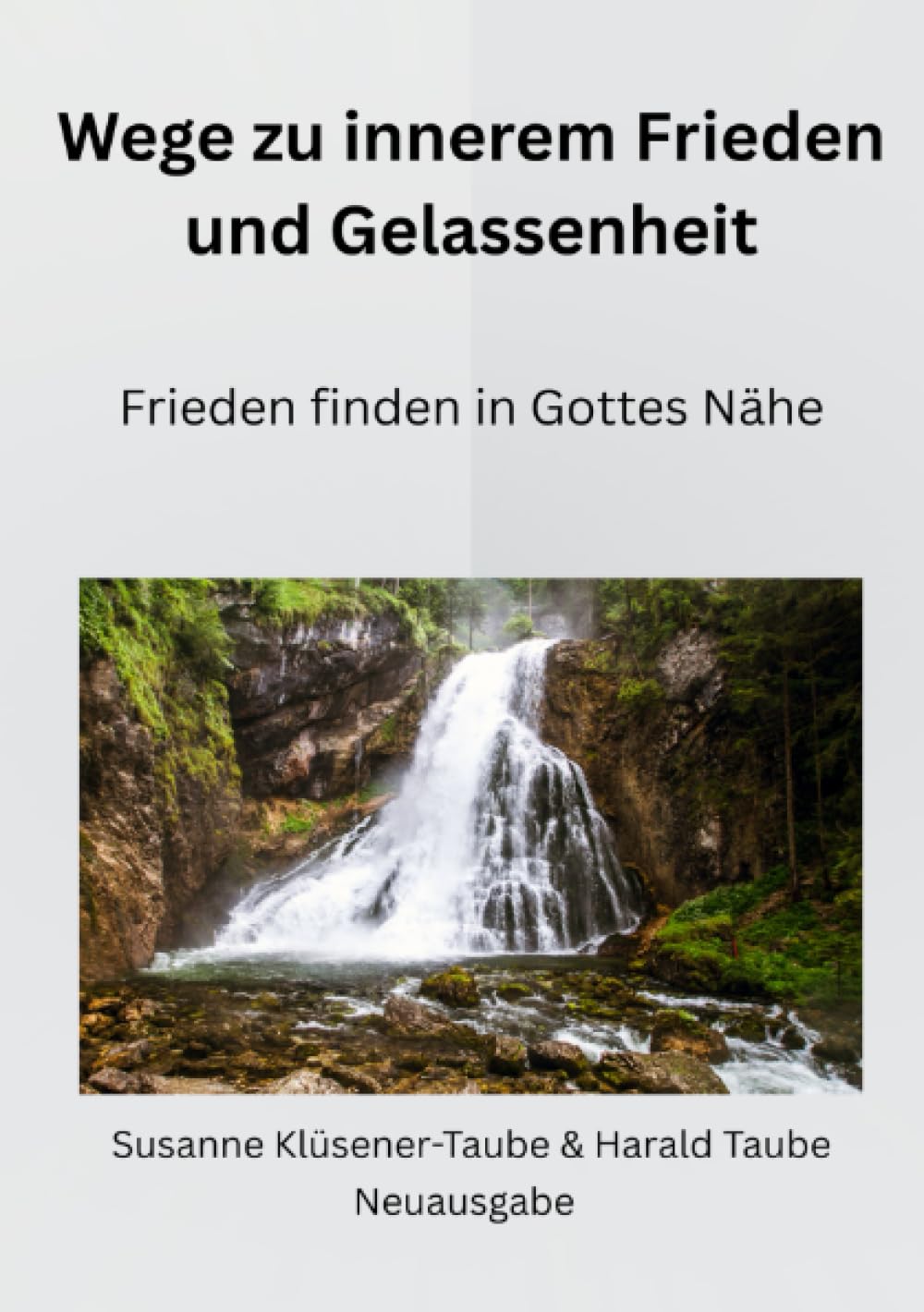 Wege zum inneren Frieden und Gelassenheit: Frieden finden in Gottes Nähe