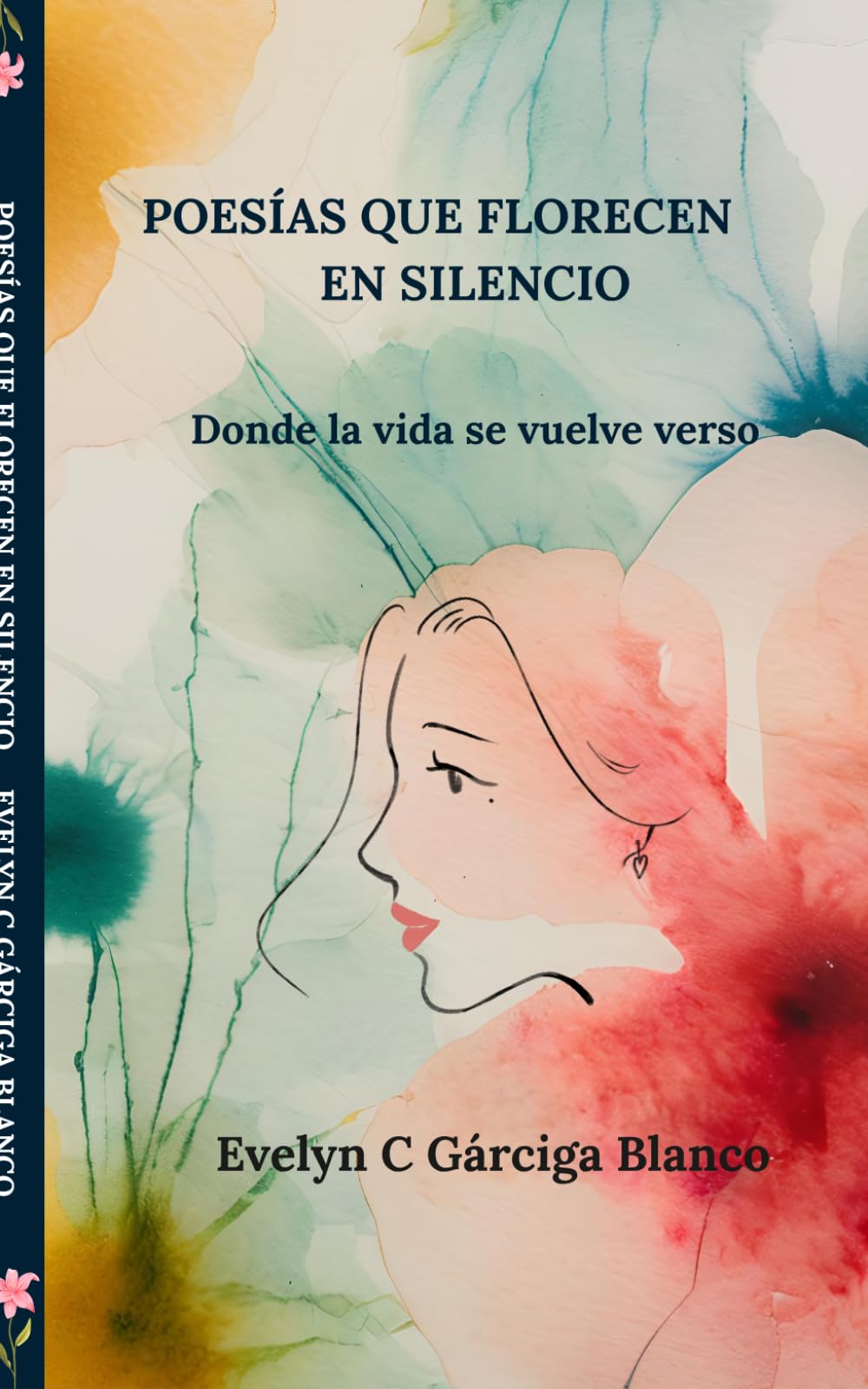 POESÍAS QUE FLORECEN EN SILENCIO: Donde la vida se vuelve verso