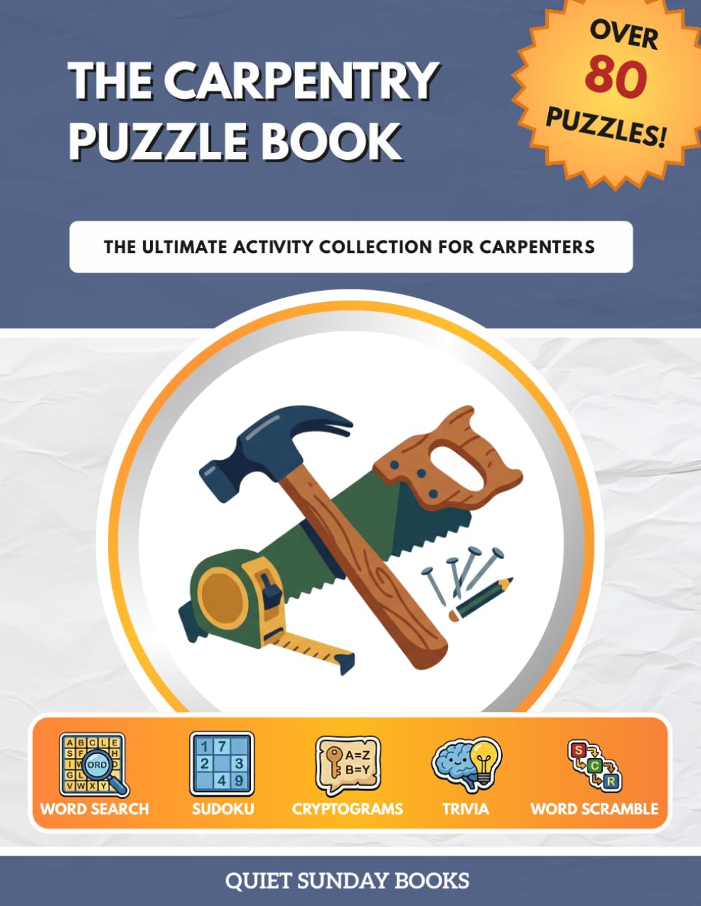 The Carpentry Puzzle Book: The Ultimate Activity Collection for Carpenters