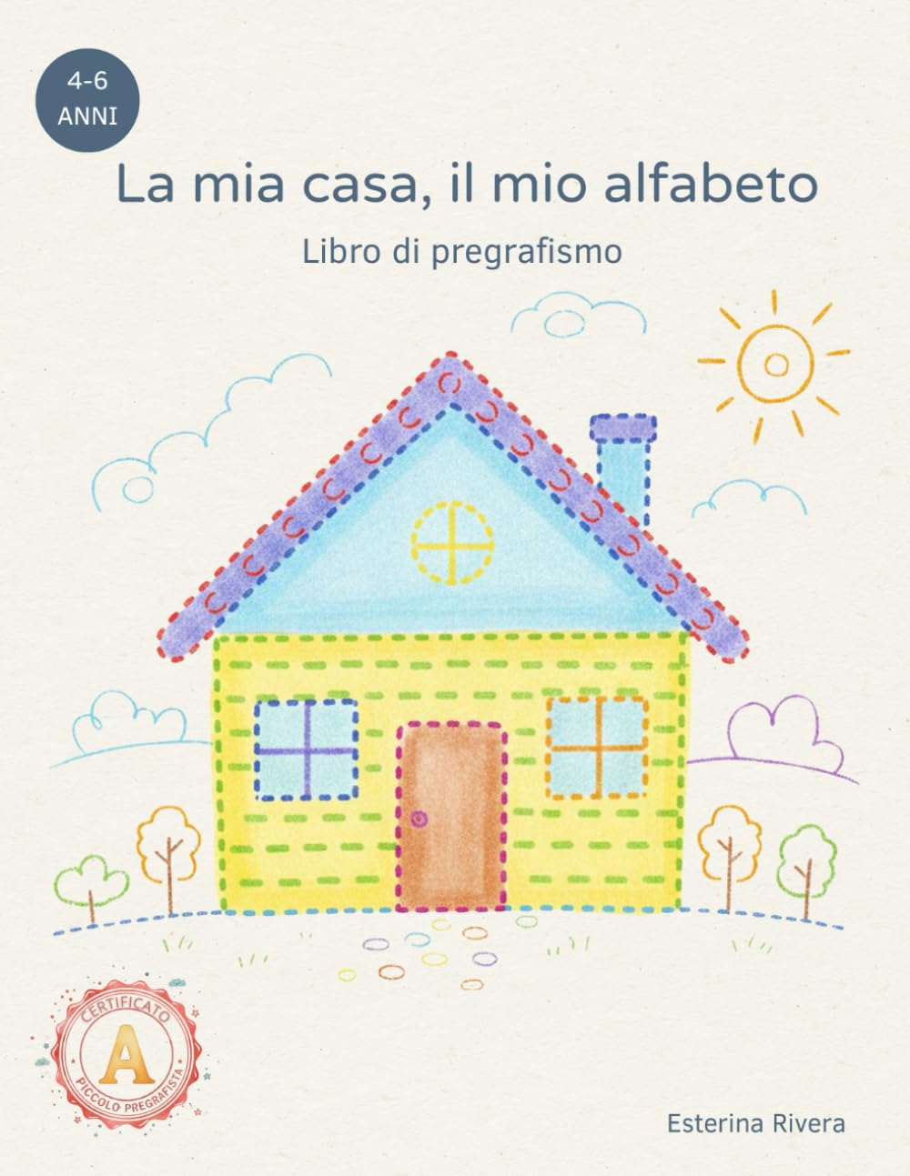 La mia casa, il mio alfabeto: Libro di pregrafismo