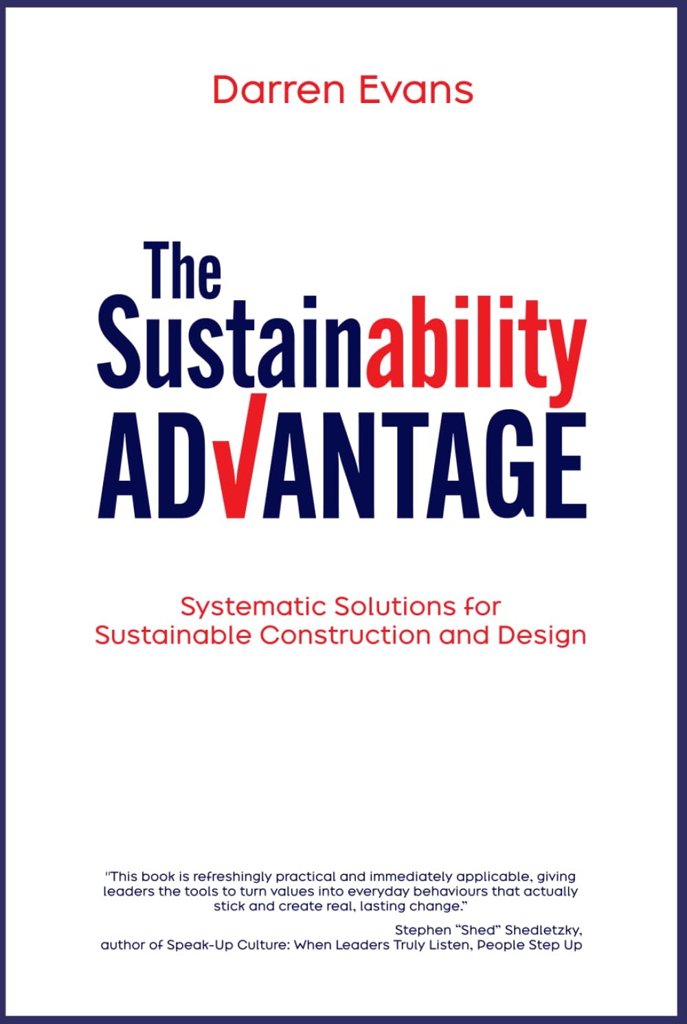 The Sustainability Advantage: Systematic Solutions for Sustainable Construction and Design