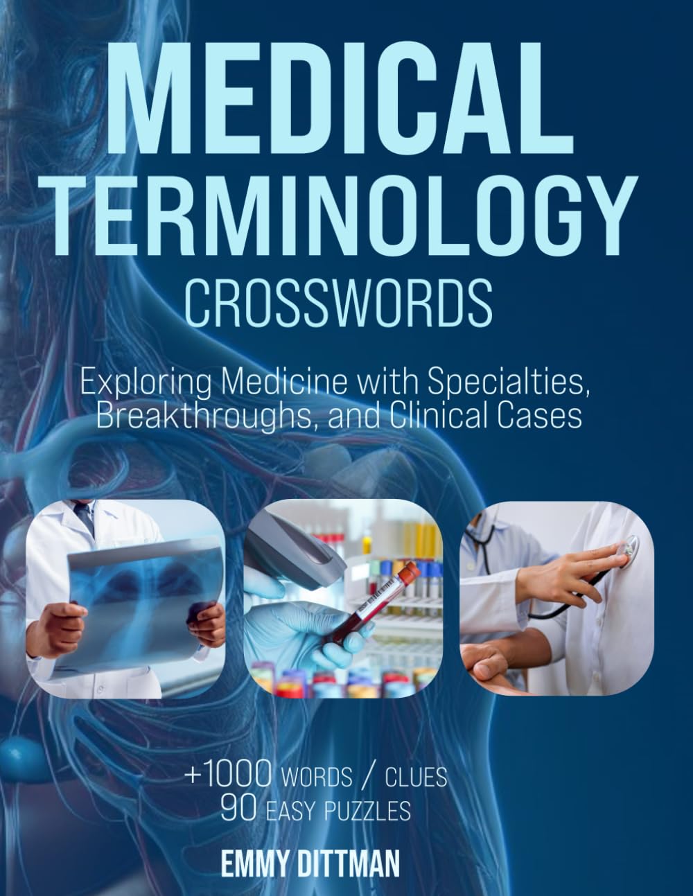 MEDICAL TERMINOLOGY CROSSWORDS: Essential Wordplay for Med Students, EMTs, Paramedics, Doctors, and Nurses