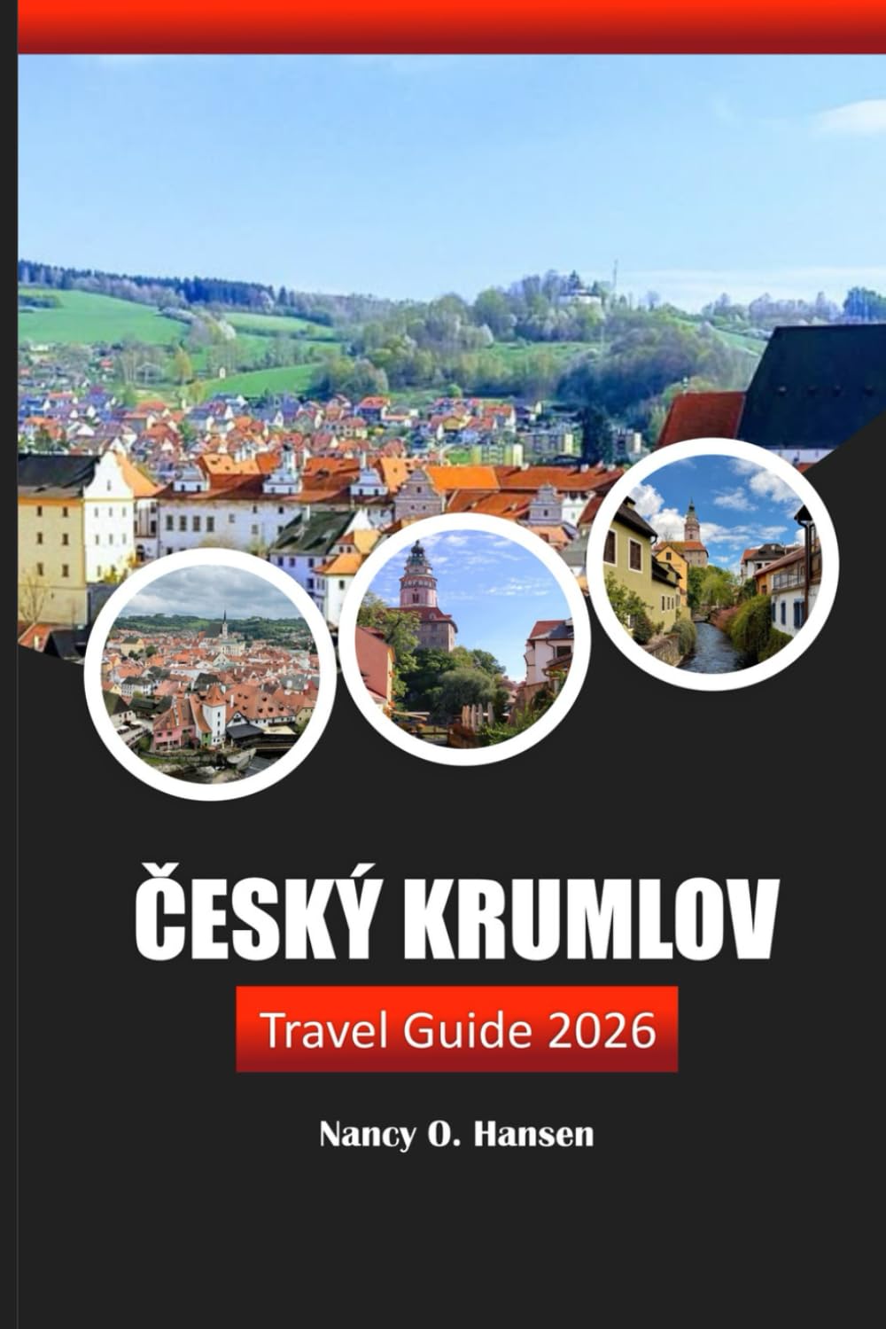 Český Krumlov Travel Guide 2026: Explore the Hidden Gems of South Bohemia, Adventure, History, and Culture in the Czech Republic