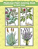Medicinal Plant Coloring Book: An Herb Guide (Beautiful Adult Coloring Books) (Volume 97) 1973924854 Book Cover