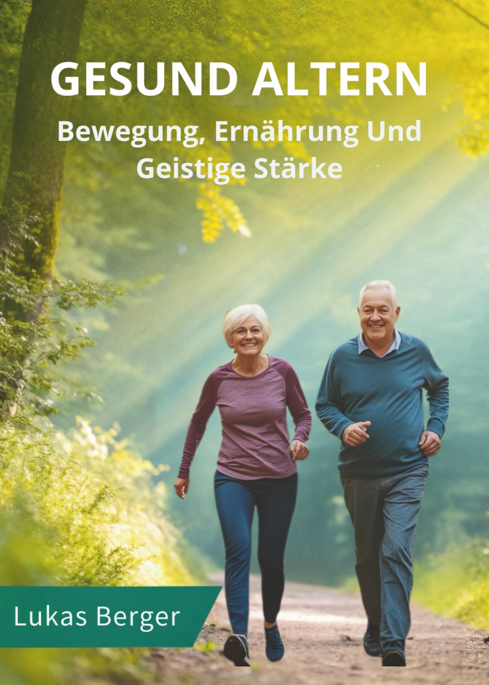 Gesund Altern: Bewegung, Ernährung Und Geistige Stärke