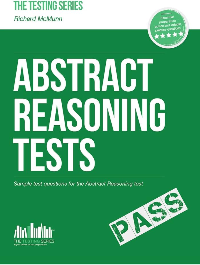 ABSTRACT REASONING TESTS: Sample Test Questions and answers for the Abstract Reasoning tests (Testing series)