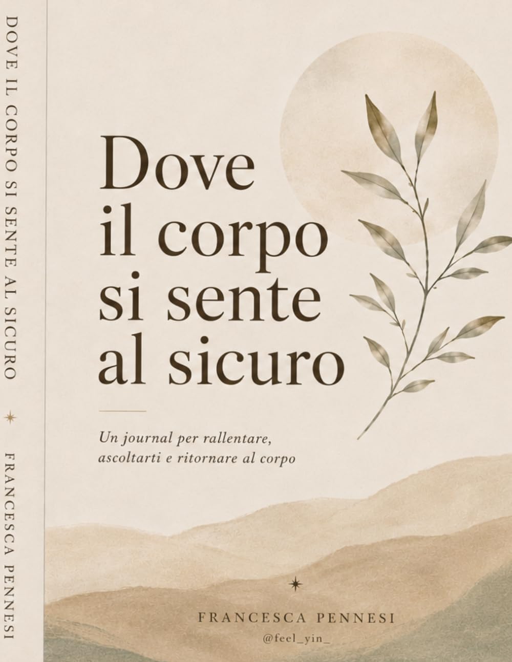 Dove il Corpo si sente al sicuro.: Journal guidato per regolare il sistema nervoso, calmare la mente e ritrovare stabilità nel corpo