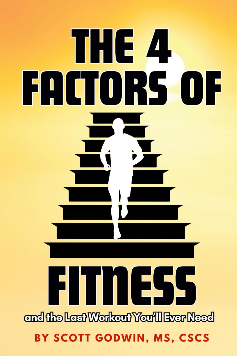 The 4 Factors of Fitness and The Last Workout You'll Ever Need