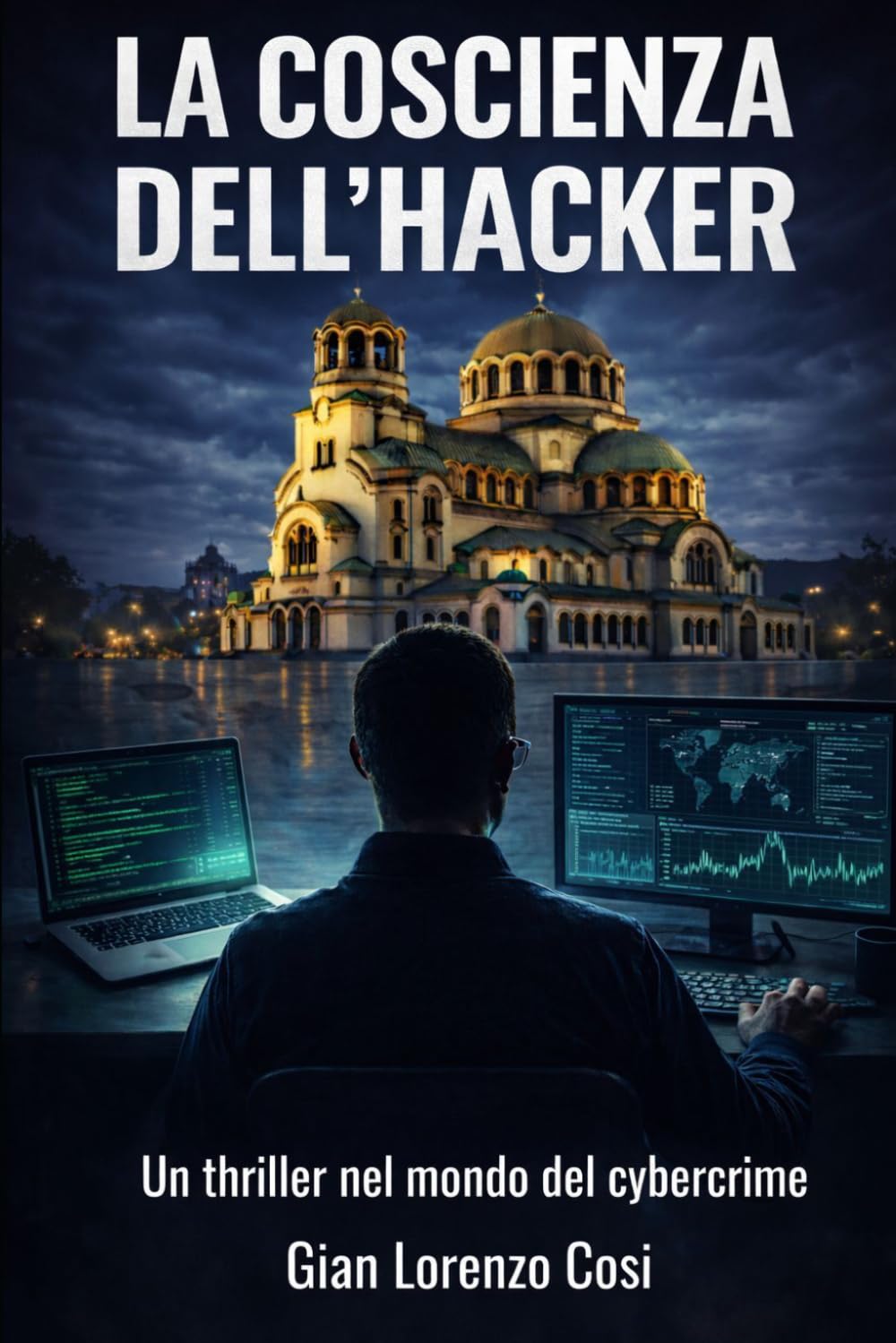 La coscienza dell’hacker: Un thriller nel mondo del cybercrime (Thriller Finanziari e Cybercrime)