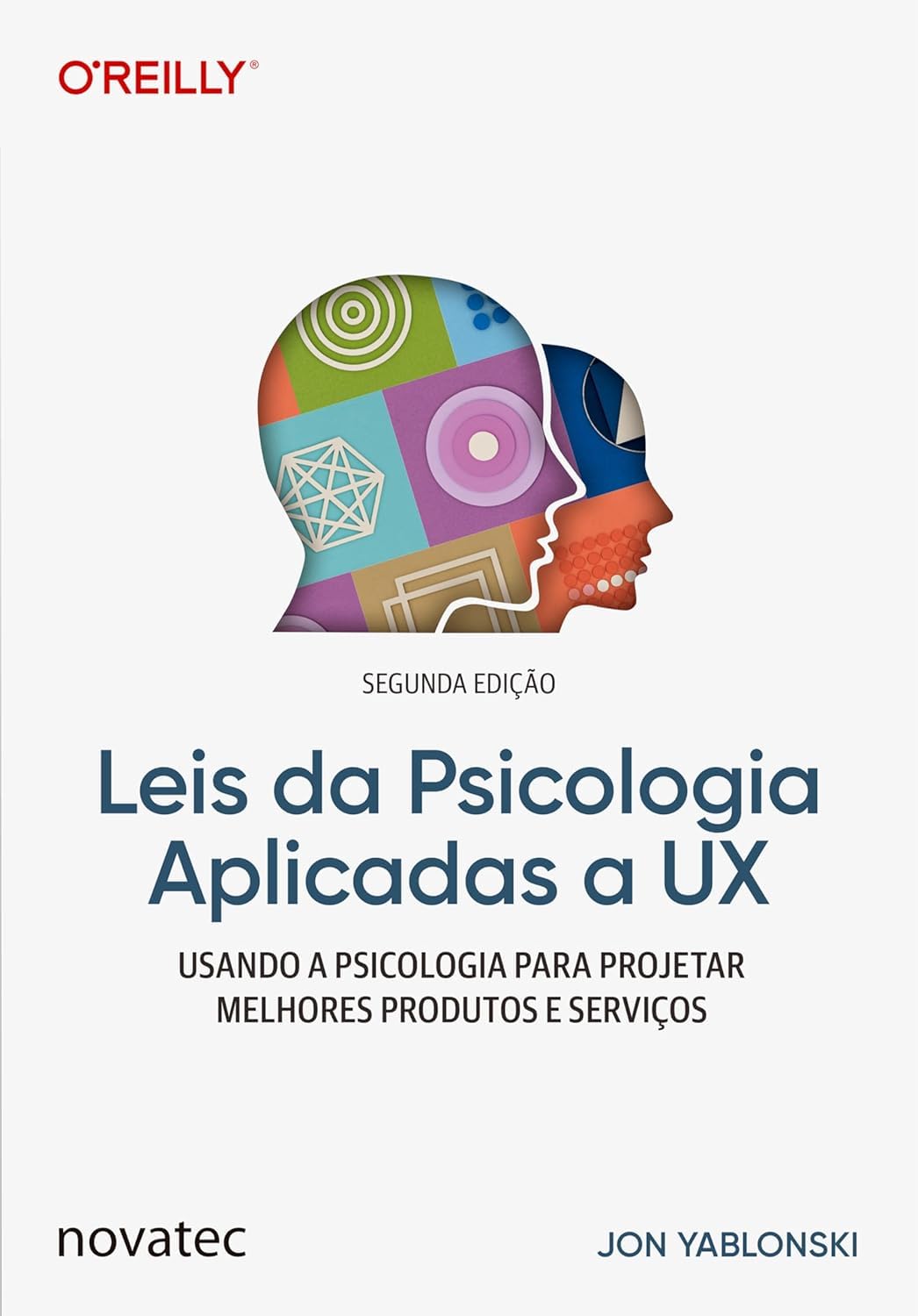 Leis da Psicologia Aplicadas a UX - 2ª edição: Usando psicologia