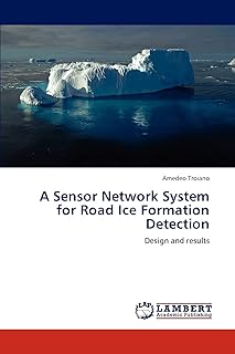 A Sensor Network System for Road Ice Formation Detection: Design and results