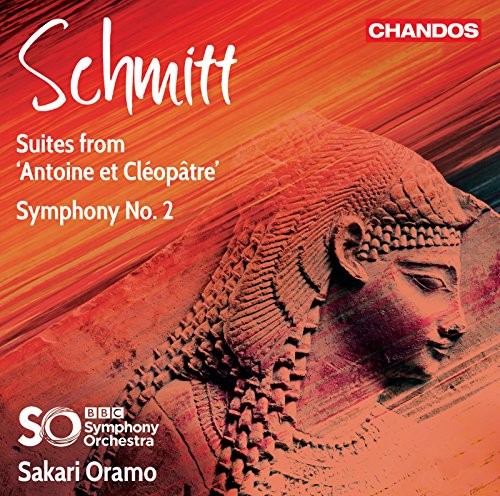 Schmitt: Suites from Antoine et ClÃ©opÃ¢tre & Symphony No. 2