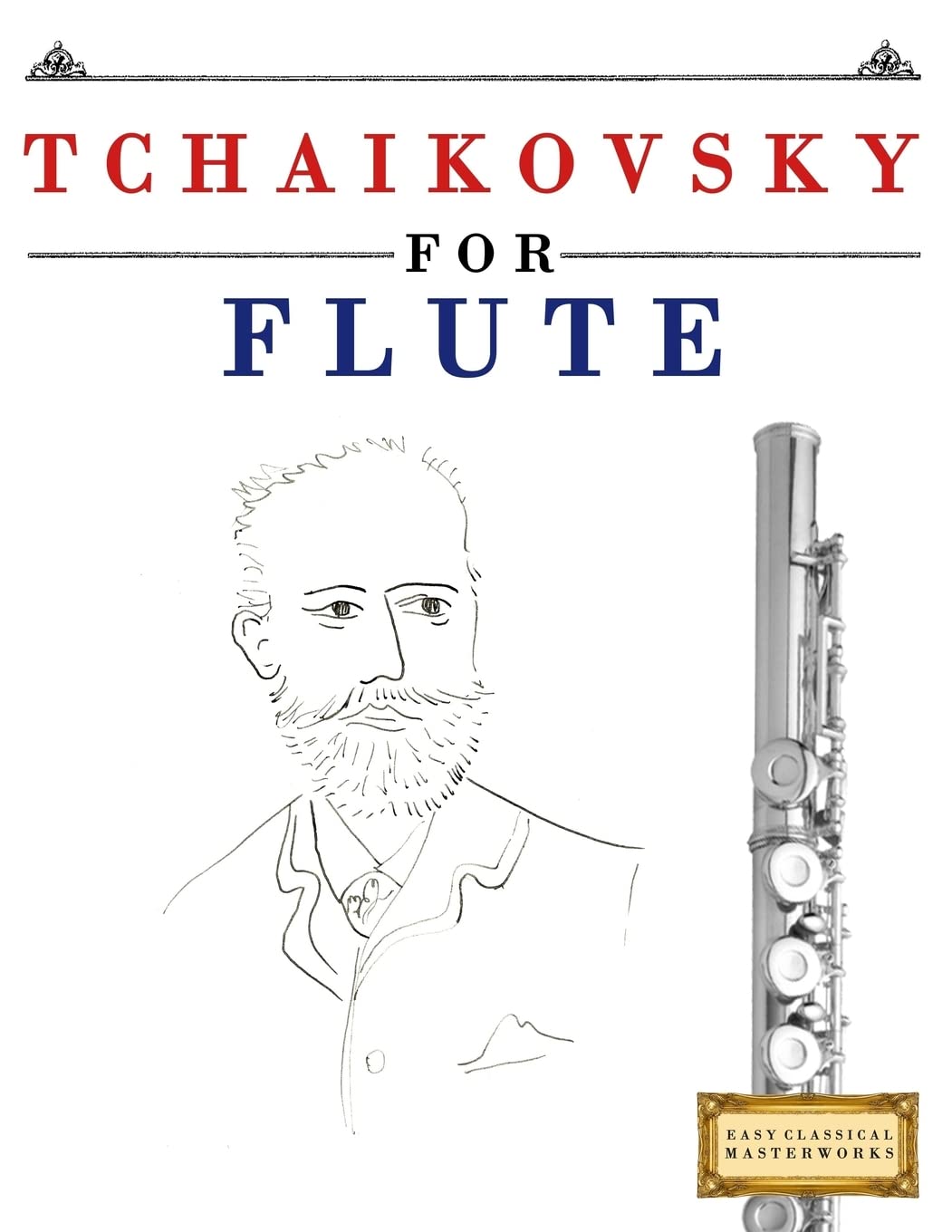 Tchaikovsky for Flute: 10 Easy Themes for Flute Beginner Book