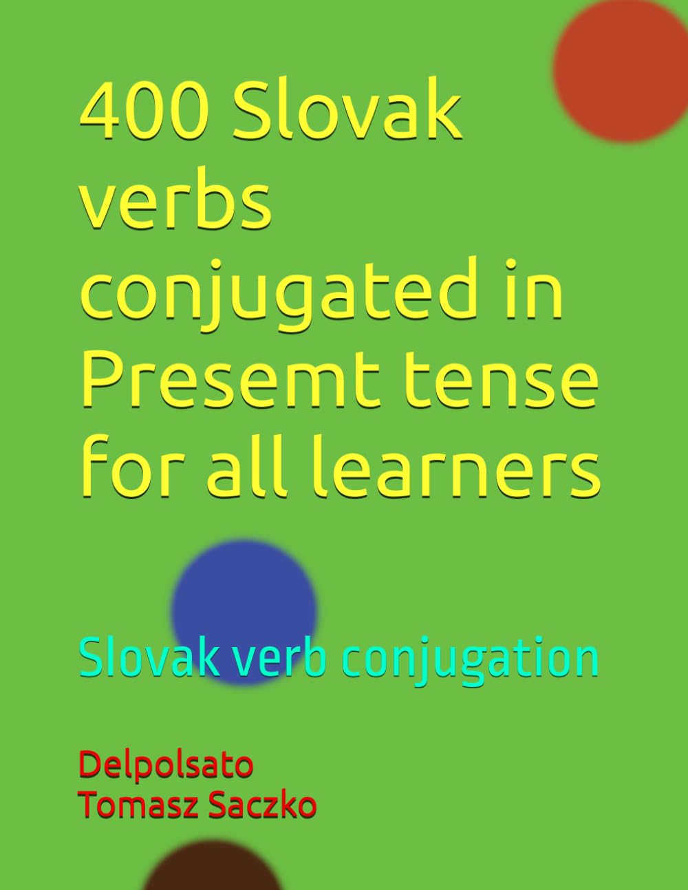 400 Slovak verbs conjugated in Presemt tense for all learners: Slovak verb conjugation