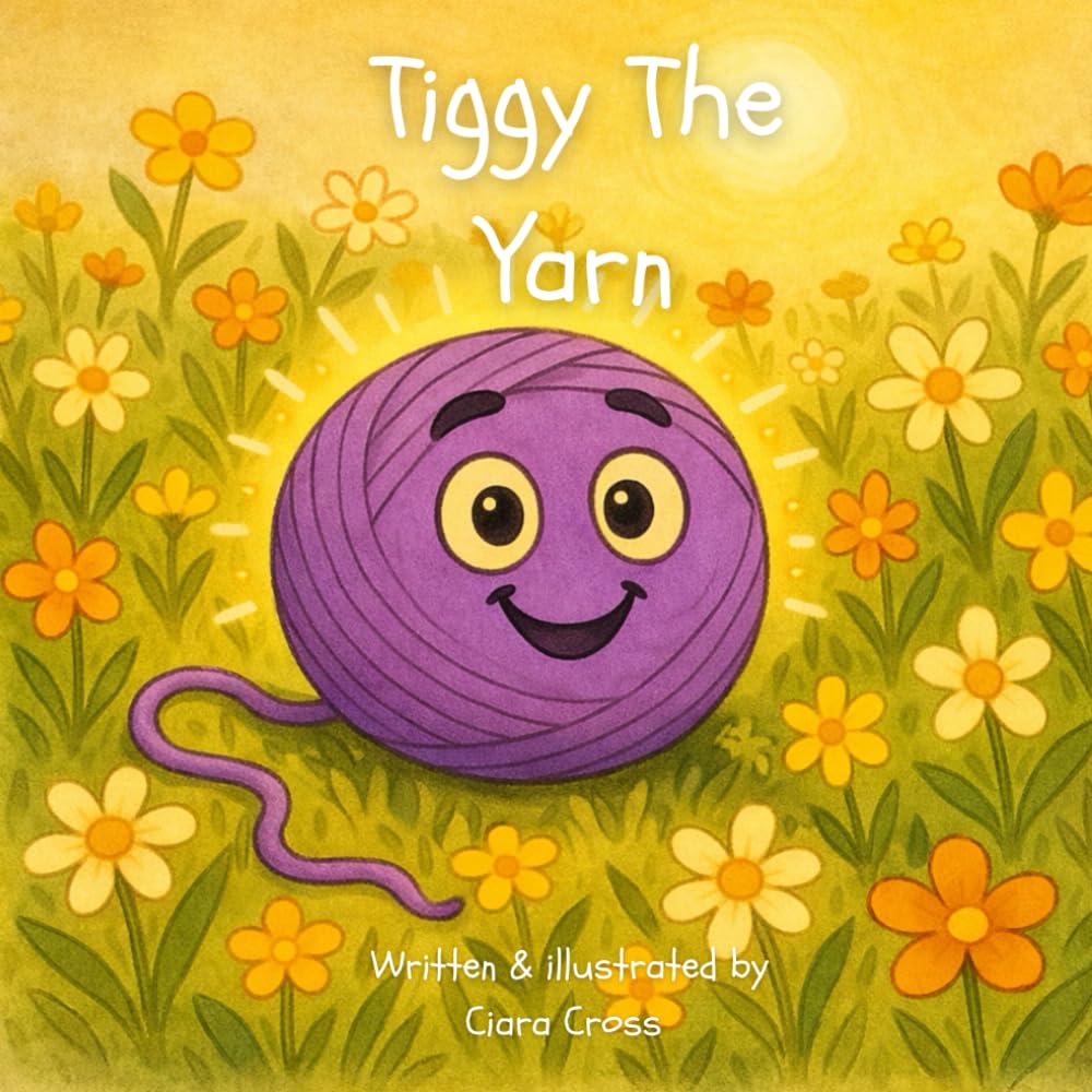 Tiggy The Yarn: A Story About Love Stitched In Every Loop