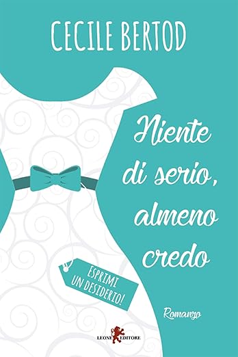Niente di serio, almeno credo eBook Cecile Bertod Amazon.it Kindle