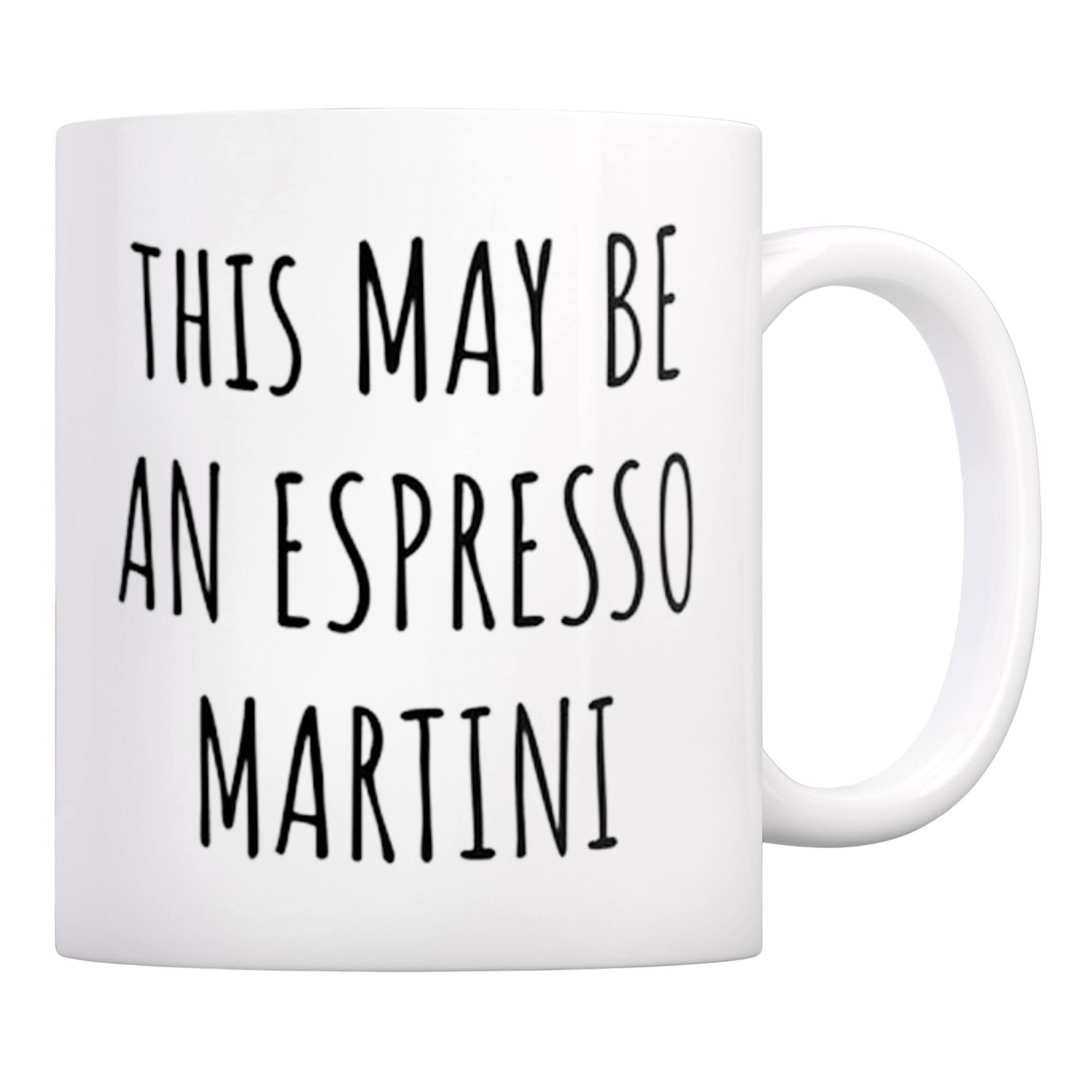 This May Be An Espresso Martini Mug, Gift for Espresso Martini Drinker, Friend Gift, Alcohol Mug, Espresso Martini Lover Gift