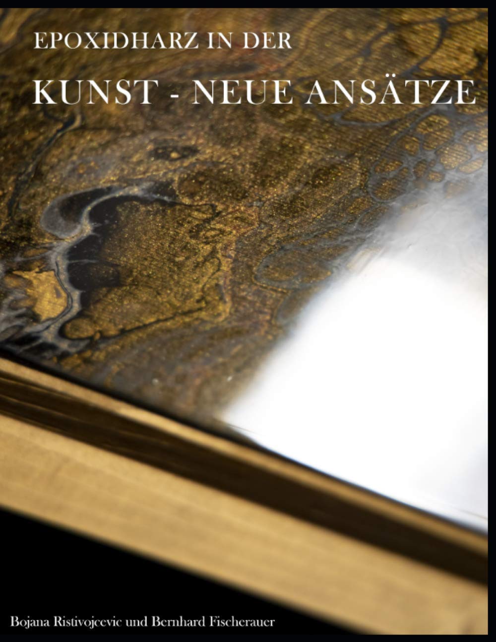 Epoxidharz in der Kunst - Neue Ansätze Paperback – 25 Jun. 2020