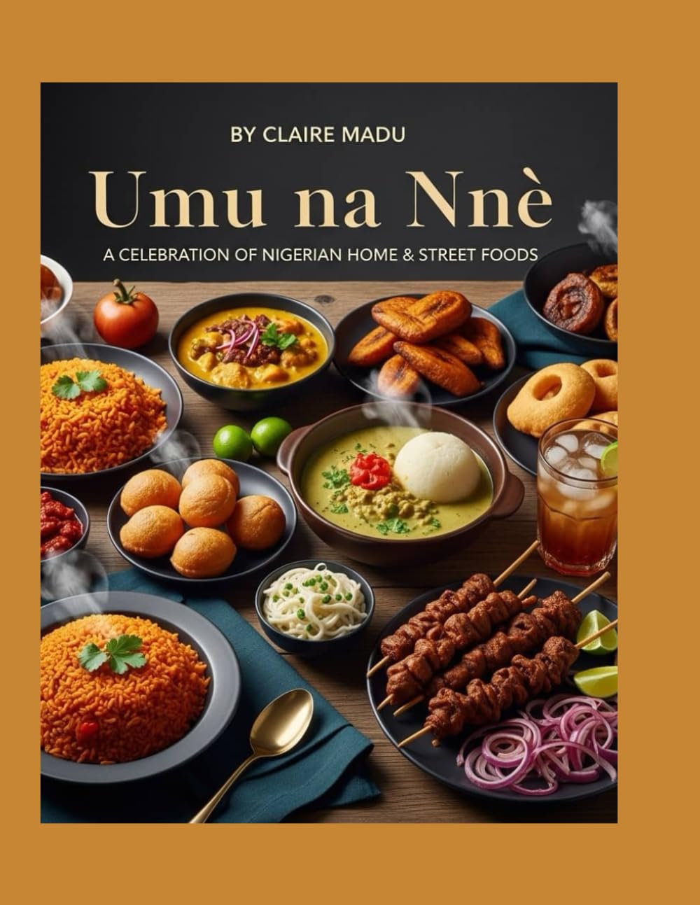 Umu Na Nné: A Celebration Of Nigerian Home And Street Foods