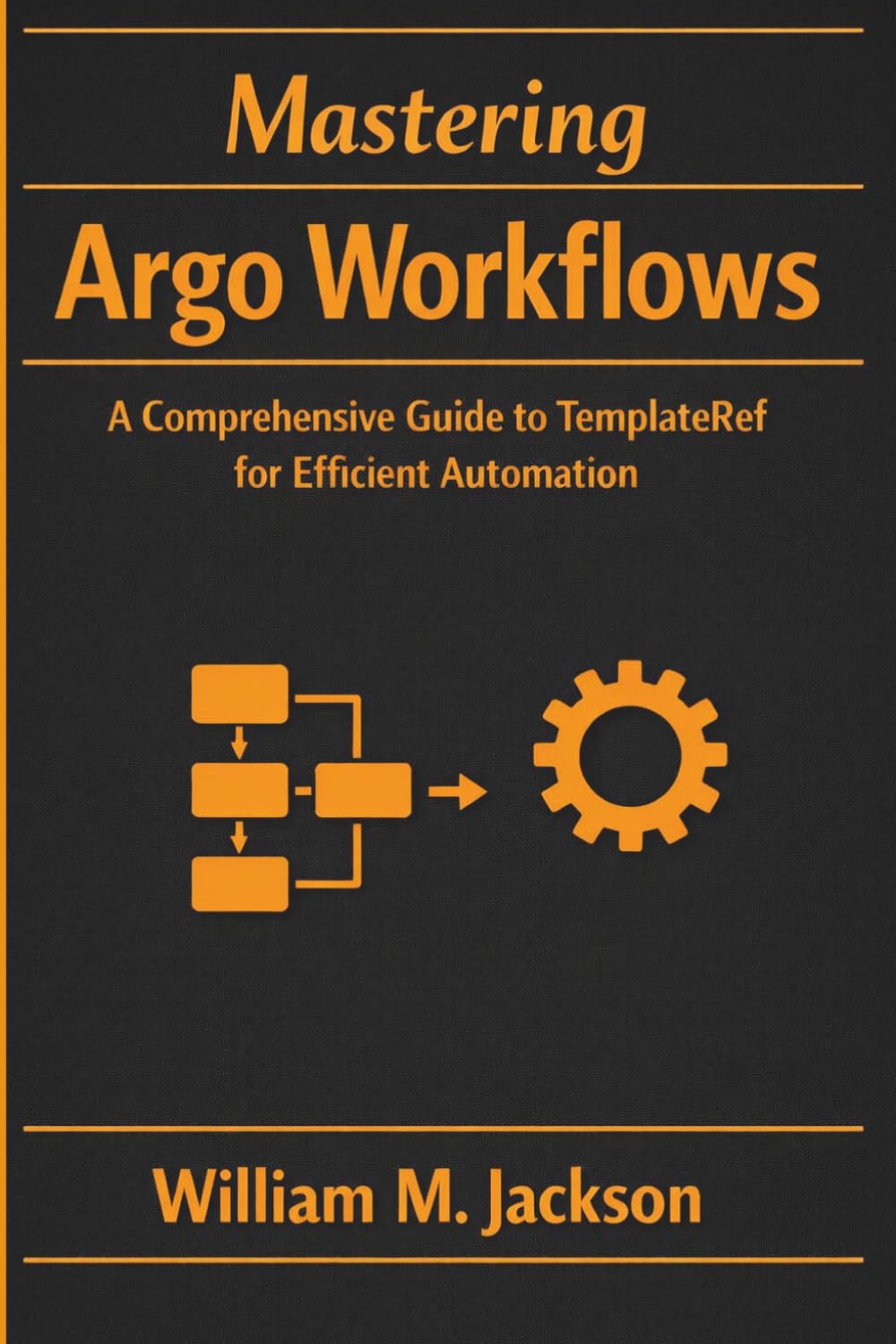 Mastering Argo Workflows: A Comprehensive Guide to TemplateRef for Efficient Automation