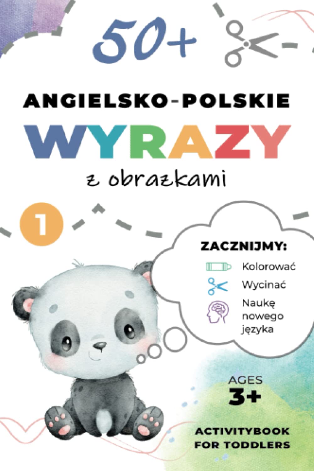 50+ Prostych Angielsko-Polskich Słów z Obrazkami! Kolorowanie, Wycinanie i Nauka dla dzieci 3+ Część 1: 50+ Easy English Polish Words with Pictures! ... and Learning Activitybook for Toddlers Part 1