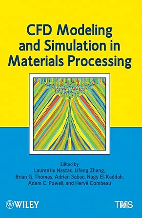 CFD Modeling and Simulation in Materials Processing CFD Modeling and Simulation in Materials Processing book cover